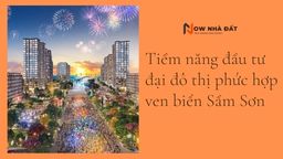 Tiềm năng đầu tư đại đô thị phức hợp ven biển Sầm Sơn